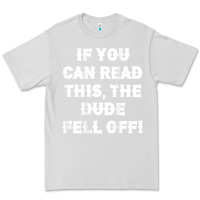 Dove Grey if you can read this the dude fell off funny biker moto gift t shirt Premium Tee - linhVisuals