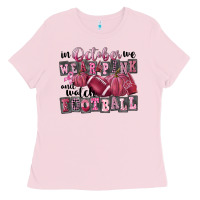 Bubblegum Pink in october we wear pink and watch football Ladies Tee - FaDigitalArtStudio