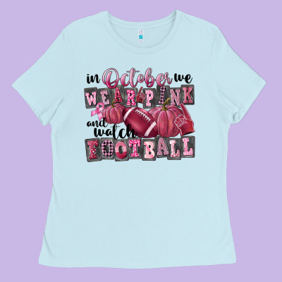 In October We Wear Pink And Watch Football Ladies Tee Designed By Fadigitalartstudio