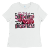 White in october we wear pink and watch football Ladies Tee - FaDigitalArtStudio