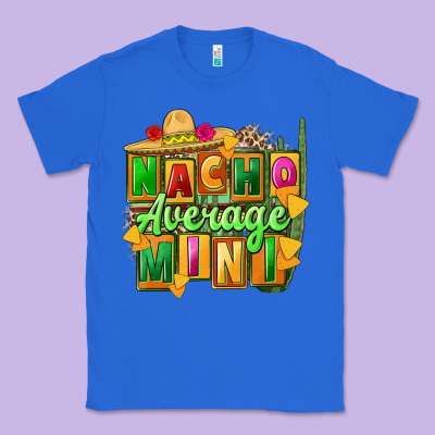 Nacho Average Mini Classic Tee Designed By Fadigitalartstudio
