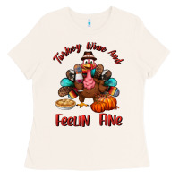 Turkey Wine And Feelin Fine Ladies Tee | Teevron