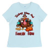 Baby Blue turkey wine and feelin fine Ladies Tee - BundleAndBundleShop