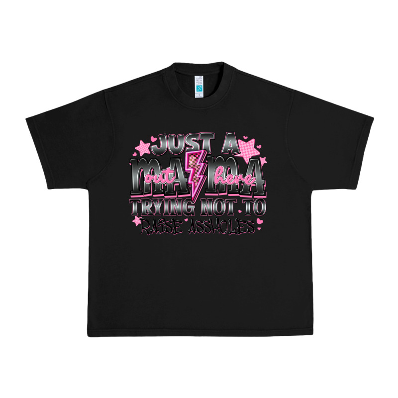 Just A Mama Out Here Trying Not To Raise Assholes Urban Heavy Tee by CowhideDigitalArt | Teevron