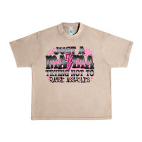 French Oak Just a Mama Out Here Trying Not To Raise Assholes Urban Heavy Tee - CowhideDigitalArt