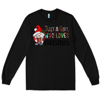 Black just a girk who loves christmas Long Sleeve Tee - CowhideDigitalArt