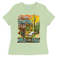 Matcha If Was A Cowgirl I'd Be Wild And Free Ladies Tee - FaDigitalArtStudio