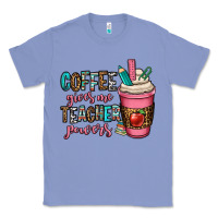 Colony Blue coffee gives me teacher powers Classic Tee - OliviaCreatesArt