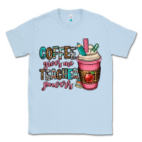 Dusty Blue coffee gives me teacher powers Classic Tee - OliviaCreatesArt