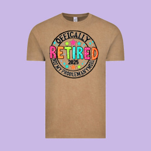 Officially Retired 2025 Not My Problem Anymore Vintage Tee Designed By Cowhidedigitalart