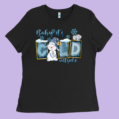 Baby It's Cold Outside Ladies Tee Designed By Fadigitalartstudio
