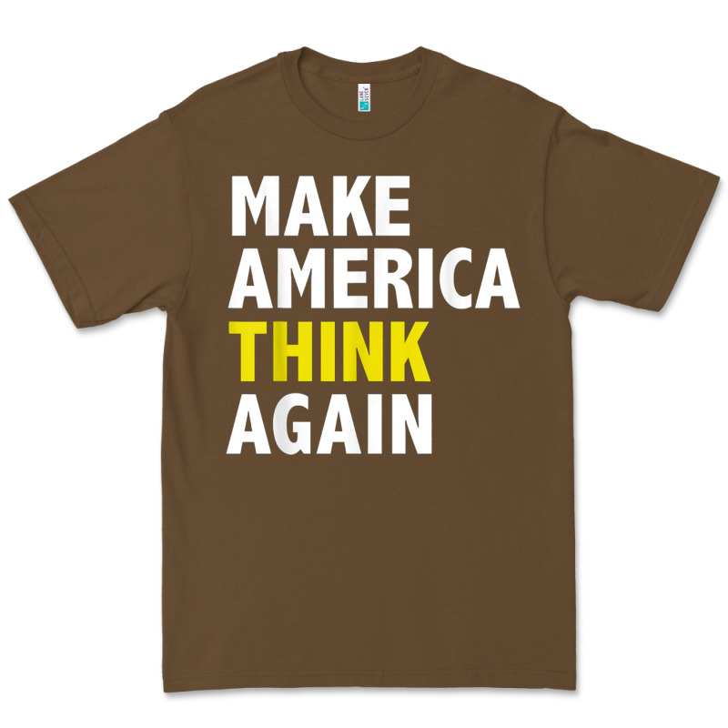 Make America Think Again Funny Elections President Politics Premium Tee by baoMotion | Teevron
