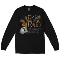 Black for god so loved the world jhon Long Sleeve Tee - CowhideDigitalArt