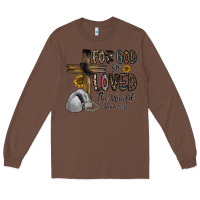 Chestnut for god so loved the world jhon Long Sleeve Tee - CowhideDigitalArt