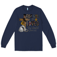 Navy for god so loved the world jhon Long Sleeve Tee - CowhideDigitalArt