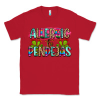Red Allergic to pendejas mexico Classic Tee - FaDigitalArtStudio