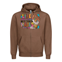 Chestnut Life isn't perfect but your nails can be Zipper Hoodie - RanaPortraitStore