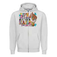 Dove Grey Life isn't perfect but your nails can be Zipper Hoodie - RanaPortraitStore