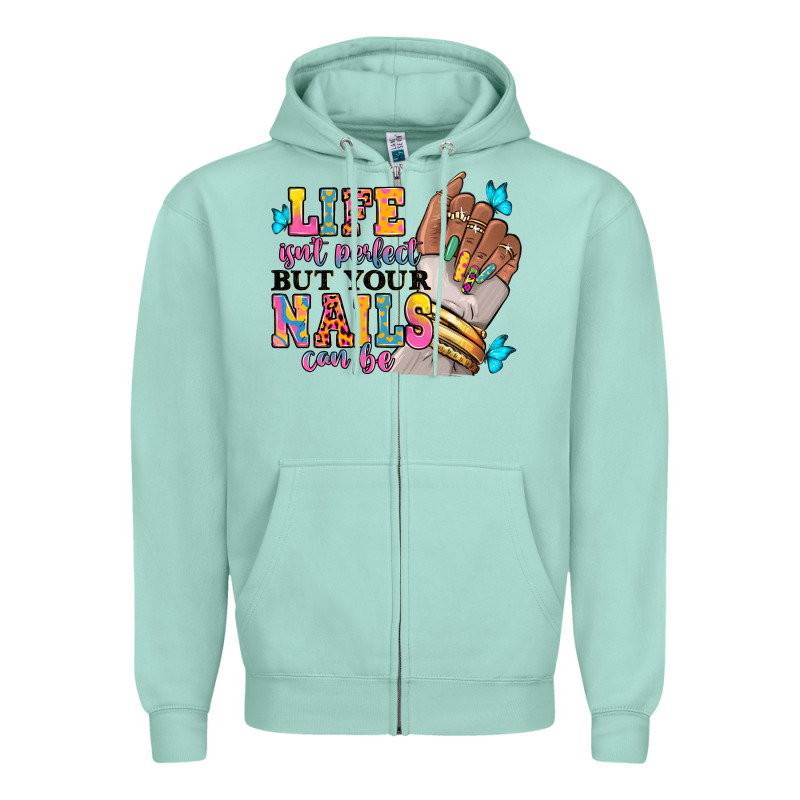 Life Isn't Perfect But Your Nails Can Be Zipper Hoodie by RanaPortraitStore | Teevron