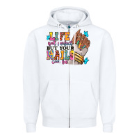 White Life isn't perfect but your nails can be Zipper Hoodie - RanaPortraitStore