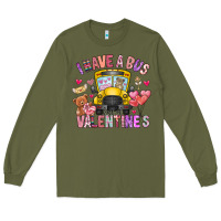Army Green i have a bus full of valentines Long Sleeve Tee - CowhideDigitalArt