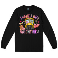 Black i have a bus full of valentines Long Sleeve Tee - CowhideDigitalArt