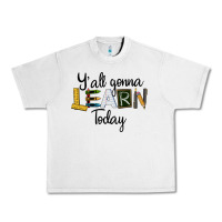 Lunar Rock Y'all Gonna Learn Today Urban Heavy Tee - LillyAllenDesigns