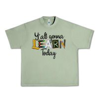 Oil Green Y'all Gonna Learn Today Urban Heavy Tee - LillyAllenDesigns
