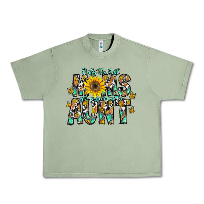 Only The Best Moms Get Promoted To Aunt Urban Heavy Tee by CowhideDigitalArt | Teevron