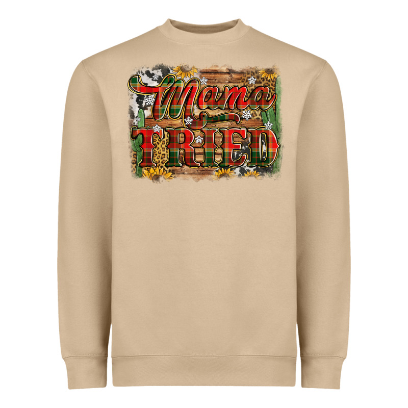 Mama Tried Christmas Heavyweight Sweatshirt by Jasminsmagicworld | Teevron