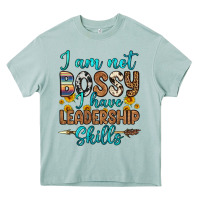 I Am Not Bossy I Have Leadership Skills Heavy Core Tee | Teevron