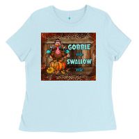 Baby Blue gobble me swallow me tumbler Ladies Tee - BundleAndBundleShop