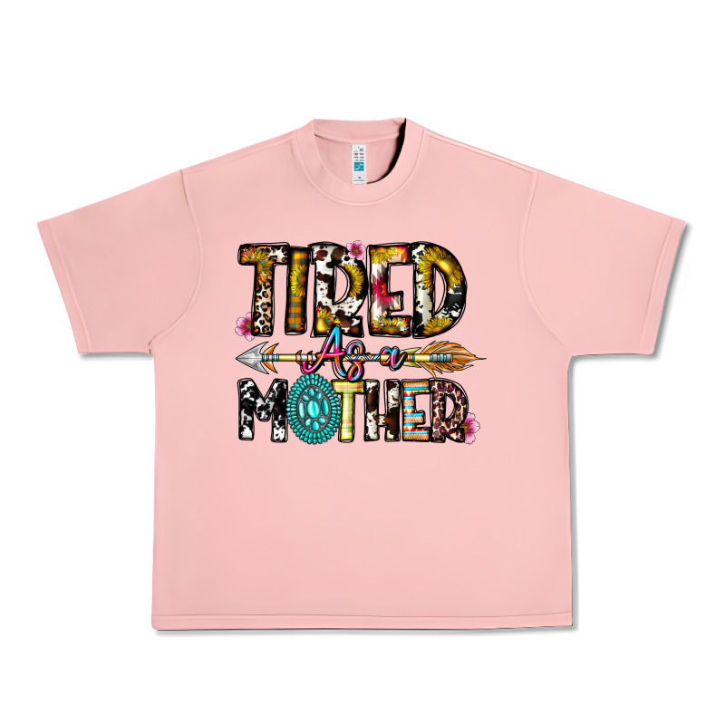 Tired As A Mother Urban Heavy Tee by CowhideDigitalArt | Teevron