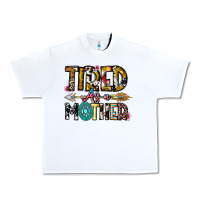 White Tired As a Mother Urban Heavy Tee - CowhideDigitalArt