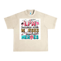 Sandshell LPN because nurses need heroes Urban Heavy Tee - LillyAllenDesigns