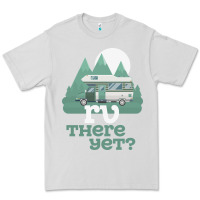 Dove Grey funny camping tee there yet camper rv car Premium Tee - baoMotion