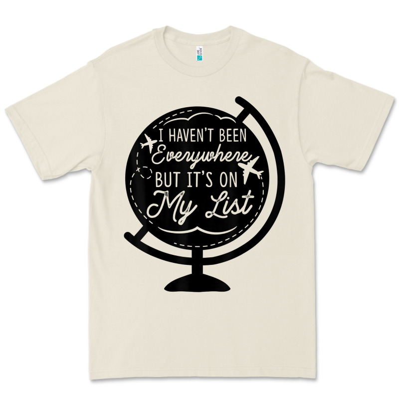 I Haven't Been Everywhere But It's On My List Travel T Shirt Premium Tee by baoMotion | Teevron