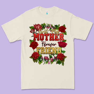 First My Mother Forever My Friend Mother's Day Premium Tee Designed By Fadigitalartstudio