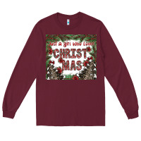 Burgundy just a girl who loves christmas Long Sleeve Tee - CowhideDigitalArt