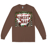 Chestnut just a girl who loves christmas Long Sleeve Tee - CowhideDigitalArt