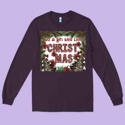 Just A Girl Who Loves Christmas Long Sleeve Tee Designed By Cowhidedigitalart