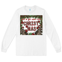 White just a girl who loves christmas Long Sleeve Tee - CowhideDigitalArt
