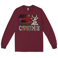 Burgundy just a girl who loves christmas Long Sleeve Tee - CowhideDigitalArt