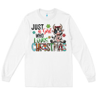 White just a girl who loves christmas Long Sleeve Tee - CowhideDigitalArt