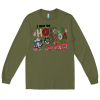 Army Green I Run Hot Cocoa And Christmas Cheer Long Sleeve Tee - CowhideDigitalArt