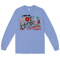 Colony Blue I Run Hot Cocoa And Christmas Cheer Long Sleeve Tee - CowhideDigitalArt