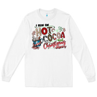 White I Run Hot Cocoa And Christmas Cheer Long Sleeve Tee - CowhideDigitalArt