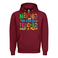 Burgundy Nacho average Teacher Zipper Hoodie - RanaPortraitStore