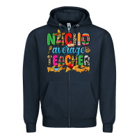 Navy Nacho average Teacher Zipper Hoodie - RanaPortraitStore