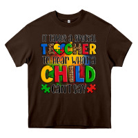 Chocolate Brown it takes a special teacher to hear what a child can't say Heavy Core Tee - OliviaCreatesArt